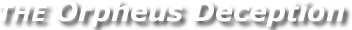 The Orpheus Deception